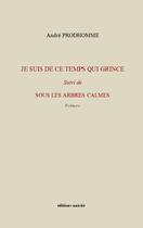 Couverture du livre « Je suis le temps qui grince » de Andre Prodhomme aux éditions Unicite