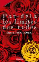 Couverture du livre « Par-delà les limites des codes » de Manon Wiertlewski aux éditions Editions Maia