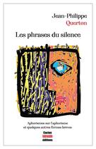 Couverture du livre « Les phrases du silence » de Jean-Philippe Querton aux éditions Cactus Inebranlable