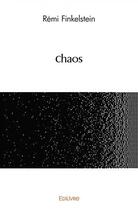 Couverture du livre « Chaos » de Finkelstein Remi aux éditions Edilivre
