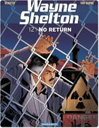 Couverture du livre « Wayne Shelton Tome 12 : no return » de Jean Van Hamme et Christian Denayer aux éditions Dargaud