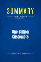 Couverture du livre « Summary: One Billion Customers : Review and Analysis of McGregor's Book » de Businessnews Publish aux éditions Business Book Summaries