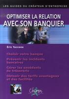 Couverture du livre « Optimiser la relation avec son banquier » de Eric Taccone aux éditions Chiron