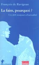 Couverture du livre « La Faim, Pourquoi ? Un Defi Toujours D'Actualite » de Francois De Ravignan aux éditions La Decouverte