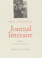 Couverture du livre « Journal litteraire - vol01 - novembre 1893 - juin 1928 » de Paul Leautaud aux éditions Mercure De France