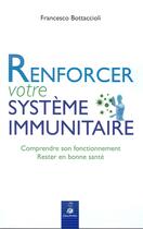 Couverture du livre « Renforcer son système immunitaire ; comprendre son fonctionnement pour mieux agir » de Francesco Bottaccioli aux éditions Dauphin