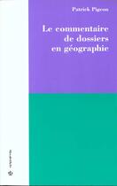 Couverture du livre « Le Commentaire De Dossiers En Geographie » de Patrick Pigeon aux éditions Economica