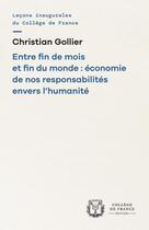 Couverture du livre « Entre fin de mois et fin du monde : économie de nos responsabilités envers l'humanité » de Christian Gollier aux éditions College De France