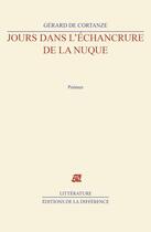 Couverture du livre « Jours dans l'echancrure de la nuque » de Gerard De Cortanze aux éditions La Difference