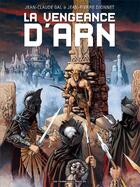 Couverture du livre « La vengeance d'Arn » de Jean-Claude Gal et Jean-Pierre Dionnet aux éditions Humanoides Associes