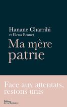 Couverture du livre « Ma mère patrie » de Hanane Charrihi et Elsa Brunet aux éditions La Martiniere