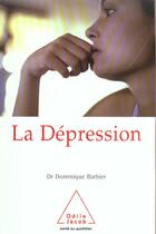 Couverture du livre « La depression » de Dominique Barbier aux éditions Odile Jacob