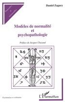 Couverture du livre « Modèles de Normalité et Psychopathologie » de Daniel Zagury aux éditions L'harmattan