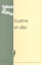 Couverture du livre « REVUE ESPACES ET SOCIETES n.100 ; tourisme en villes » de Revue Espaces Et Societes aux éditions L'harmattan