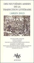 Couverture du livre « Dix-neuvièmes assises de la traduction littéraire ; Arles 2002 » de  aux éditions Actes Sud