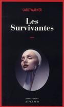 Couverture du livre « Les survivantes » de Lalie Walker aux éditions Actes Sud