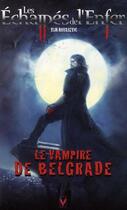 Couverture du livre « Les échappés de l'enfer t.1 ; le vampire de Belgrade » de Vuk Kovasevic aux éditions Vauvenargues