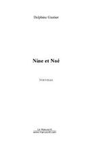 Couverture du livre « Nine et noe » de Delphine Gautier aux éditions Le Manuscrit