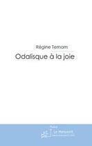 Couverture du livre « Odalisque a la joie » de Regine Temam aux éditions Le Manuscrit