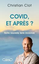 Couverture du livre « Covid, et après ? » de Clot Christian aux éditions Michel Lafon