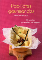 Couverture du livre « Papillotes gourmandes » de Maya Barakat-Nuq aux éditions First