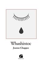 Couverture du livre « Whashintoc » de Jeanne Chappee aux éditions Editions Du Panthéon