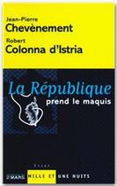 Couverture du livre « La République prend le maquis » de Robert Colonna D'Istria et Jean-Pierre Chevenement aux éditions Fayard/mille Et Une Nuits