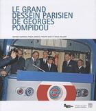 Couverture du livre « Le grand dessein parisien de Georges Pompidou » de  aux éditions Somogy