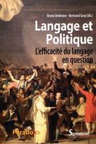 Couverture du livre « Langage et politique ; l'efficacité du langage en question » de Bruno Ambroise et Bertrand Geay et Collectif aux éditions Pu Du Septentrion