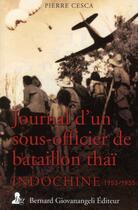 Couverture du livre « Journal d'un sous-officier de bataillon thai ; Indochine 1953-1955 » de Pierre Cesca aux éditions Giovanangeli Artilleur