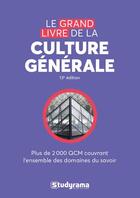 Couverture du livre « Le grand livre de culture générale ; plus de 2000 QCM couvrant l'ensemble des domaines du savoir » de  aux éditions Studyrama