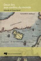 Couverture du livre « Deux îles aux confins du monde ; Islande et Groenland » de Sumarlioi R. Isleifsson aux éditions Pu De Quebec