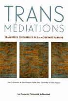 Couverture du livre « Transmédiations : Traversées culturelles de la modernité tardive » de Dupuis/Klucinskas aux éditions Pu De Montreal