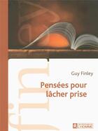 Couverture du livre « Pensées pour lâcher prise » de Guy Finley aux éditions Editions De L'homme