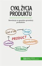 Couverture du livre « Cykl ycia produktu - rewolucja w sposobie sprzedazy produktow » de Layal Makki aux éditions 50minutes.com