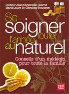 Couverture du livre « Se soigner toute l'année au naturel » de Jean-Christophe Charrie et Marie-Laure De Clermont-Tonnerre aux éditions Prat