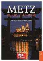 Couverture du livre « Metz : histoire & patrimoine » de Jerome Estrada De Tourniel et Constance Estrada De Tourniel aux éditions Editions Sutton