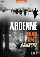 Couverture du livre « Ardenne 1944-1945 » de Mathieu Billa aux éditions Orep