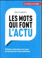 Couverture du livre « Les mots qui font l'actu » de Eric Cobast aux éditions L'etudiant