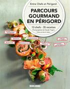 Couverture du livre « Parcours gourmands en Périgord ; 13 chefs, 35 recettes » de  aux éditions Sud Ouest Editions