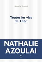 Couverture du livre « Toutes les vies de Théo » de Nathalie Azoulai aux éditions P.o.l