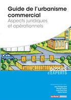 Couverture du livre « Guide de l'urbanisme commercial ; aspects juridiques et opérationnels » de Jean-Philippe Borel et Sophie Hachet et Michael Culoma et Louis-Pierre Eard aux éditions Territorial