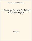 Couverture du livre « L'Étrange Cas du Dr Jekyll et de Mr Hyde » de Robert Louis Stevenson aux éditions Bibebook