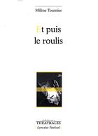 Couverture du livre « Et puis le roulis » de Milene Tournier aux éditions Theatrales