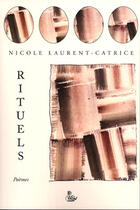 Couverture du livre « Rituels » de Nicole Laurent-Catrice aux éditions Petit Vehicule