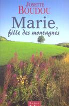 Couverture du livre « Marie Fille Des Montagnes » de Josette Boudou aux éditions De Boree