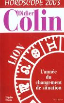 Couverture du livre « Lion Horoscope 2003 » de Denis Colin aux éditions Editions 1