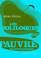 Couverture du livre « Les soliloques du pauvre ; et autres poèmes » de Jehan-Rictus aux éditions Au Diable Vauvert
