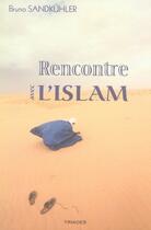 Couverture du livre « Rencontre avec l'islam » de Bruno Sandkuhler aux éditions Triades