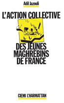 Couverture du livre « Action collective des jeunes maghrebins de France » de Adil Jazouli aux éditions L'harmattan